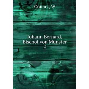  Johann Bernard, Bischof von MÃ¼nster. 2 W Cramer Books