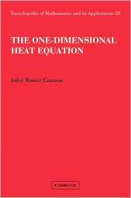 The One Dimensional Heat Equation, (0521089441), John Rozier Cannon 