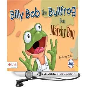 Billy Bob the Bullfrog from Marshy Bog [Unabridged] [Audible Audio 