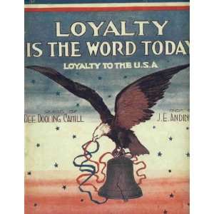  LOYALTY IS THE WORD TODAY, Loyalty to the U.S.A.   1917 