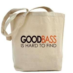  Good Bass Is Hard to Find Girl Tote Bag by CafePress 