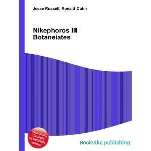    Nikephoros III Botaneiates Ronald Cohn Jesse Russell Books