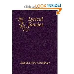  Lyrical fancies Stephen Henry Bradbury Books