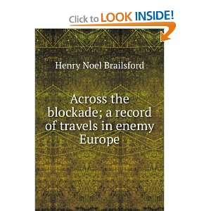   record of travels in enemy Europe Henry Noel Brailsford Books