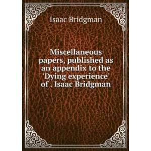   to the Dying experience of . Isaac Bridgman Isaac Bridgman Books