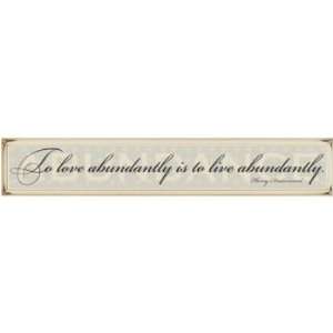  To love abundantly Wooden Sign