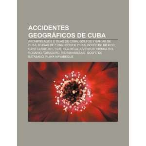  Accidentes geográficos de Cuba Archipiélagos e islas de 