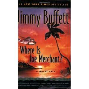   Where Is Joe Merchant? A Novel Tale [Paperback] Jimmy Buffett Books