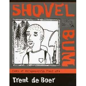 Shovel Bum: Comix of Archaeological Field Life [Paperback 
