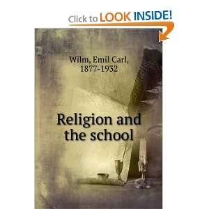 Religion and the school, Emil Carl Wilm Books