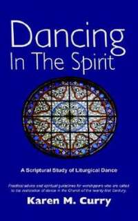 Dancing in the Spirit A Scriptural Study of Liturgical 9781418425449 