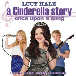   Cinderella Story Once Upon a Song by Watertower 