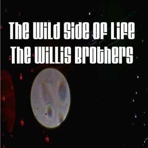  Wild Side Of Life Willis Brothers Music