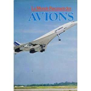  Le monde fascinant des avions David Mondey Books