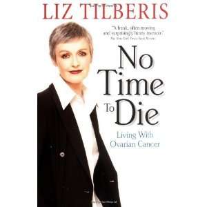  No Time to Die Living with Ovarian Cancer [Paperback 
