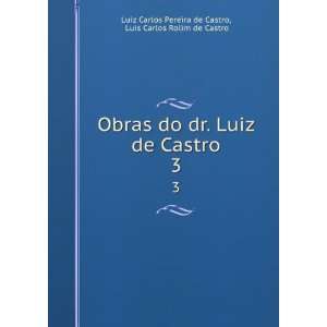   . Luiz de Castro Luiz de Castro Luiz Carlos Pereira de Castro Books