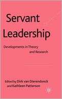 Servant Leadership Developments in Theory and Research