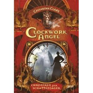  Clockwork Angel (9783401064741) Cassandra Clare Books