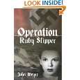 Operation Ruby Slipper by John Meyer ( Paperback   Dec. 14, 2011)