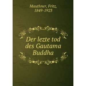  Der lezte tod des Gautama Buddha Fritz, 1849 1923 