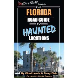   Florida Road Guide to Haunted Locations [Paperback] Chad Lewis Books