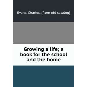   book for the school and the home Charles. [from old catalog] Evans