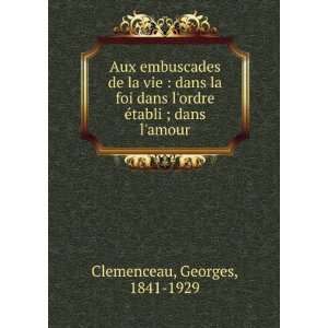   ordre Ã©tabli ; dans lamour Georges, 1841 1929 Clemenceau Books