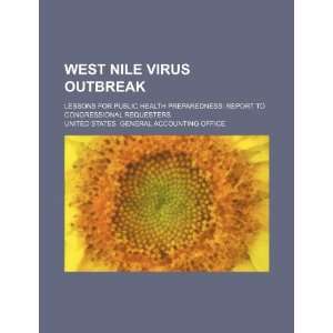  West Nile virus outbreak: lessons for public health 