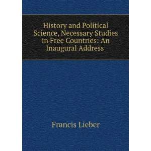   in Free Countries An Inaugural Address . Francis Lieber Books