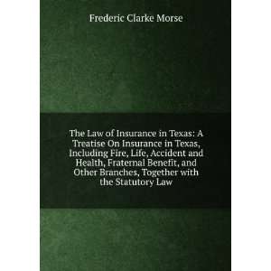   , Together with the Statutory Law Frederic Clarke Morse Books