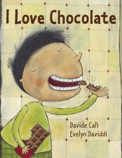   I Love Chocolate by Davide Cali, Tundra  Hardcover