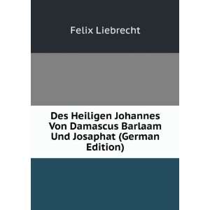Des Heiligen Johannes Von Damascus Barlaam Und Josaphat (German 