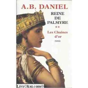   or (Reine de Palmyre) (9782286017613) Antoine B. Daniel Books