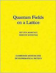 Quantum Fields on a Lattice, (0521599172), Istvan Montvay, Textbooks 