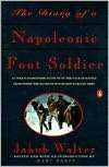   The Diary of a Napoleonic Foot Soldier by Jakob 