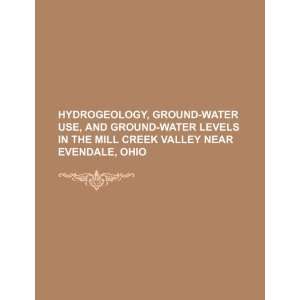 : Hydrogeology, ground water use, and ground water levels in the Mill 