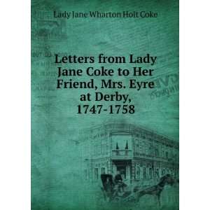  Letters to her friend Mrs. Eyre at Derby, 1747 1758 
