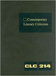 Contemporary Literary Criticism 214 Criticism of the Works of Todays 