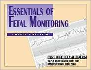 Essentials of Fetal Monitoring Third Edition, (0826132634), Michelle 