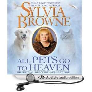  All Pets Go to Heaven The Spiritual Lives of the Animals 