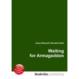  Waiting for Armageddon Ronald Cohn Jesse Russell Books