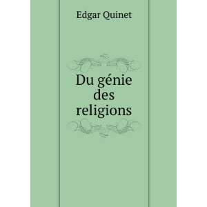  Du gÃ©nie des religions Edgar Quinet Books
