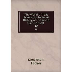   History of the World from Earliest . 10 Esther Singleton 