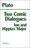 Ion and Hippias Major Two Comic Dialogues, (0915145774), Plato 