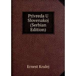    Privreda U Slovenakoj (Serbian Edition) Ernest Krulej Books