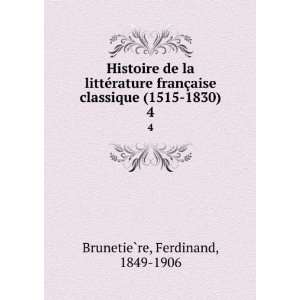 de la littÃ©rature franÃ§aise classique (1515 1830). 4 Ferdinand 