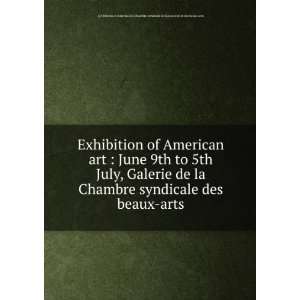  Exhibition of American art : June 9th to 5th July, Galerie de 