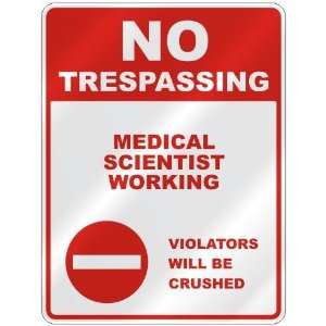 NO TRESPASSING  MEDICAL SCIENTIST WORKING VIOLATORS WILL 