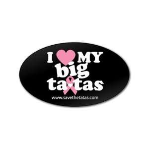   Save The Ta tas I Love My Big Ta tas Bumper Magnet