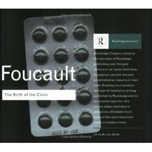   of the Clinic (Routledge Classics) [Paperback] Michel Foucault Books